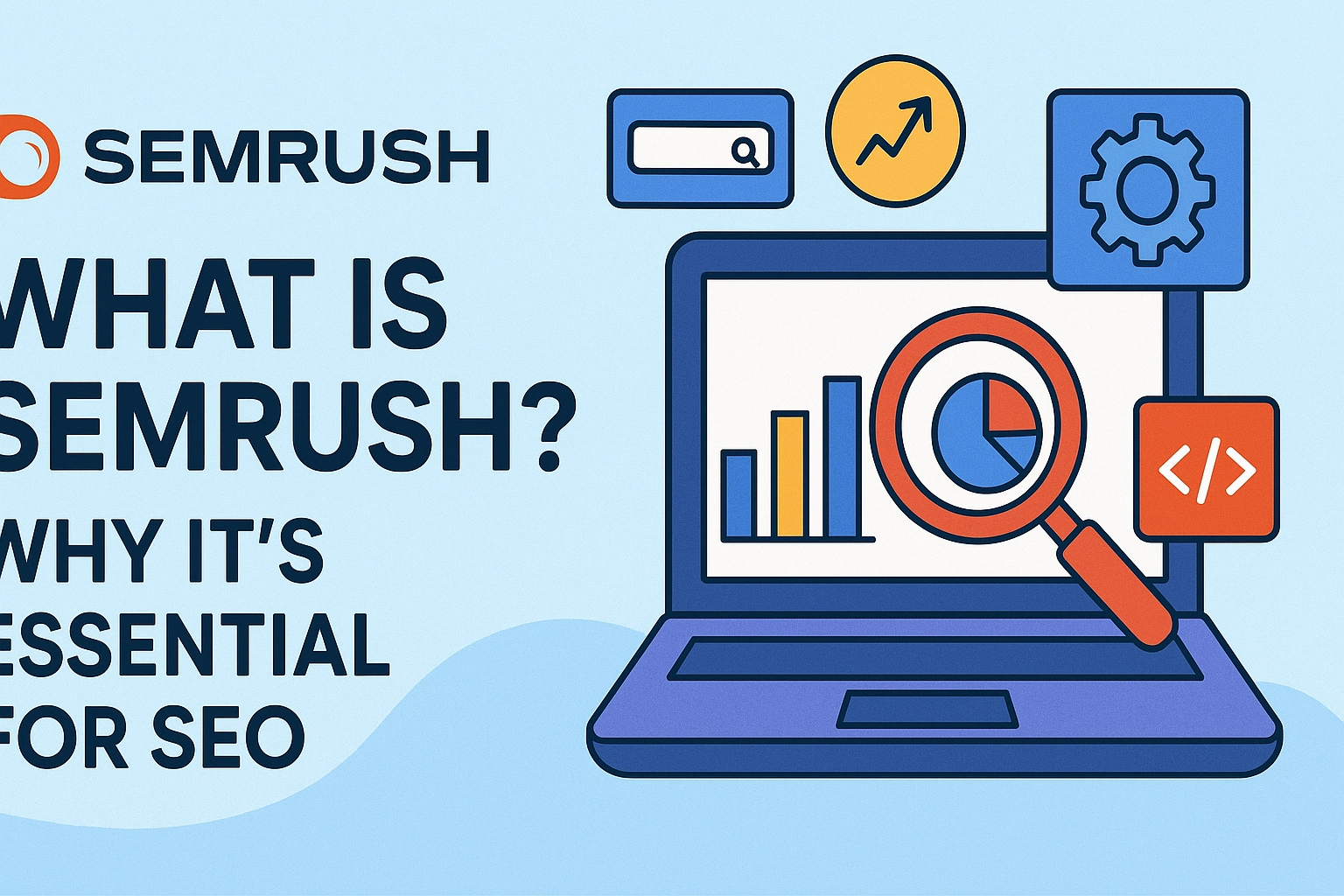 SEMrush چیست و چرا برای سئو ضروری است